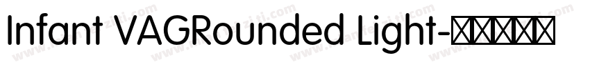 Infant VAGRounded Light字体转换